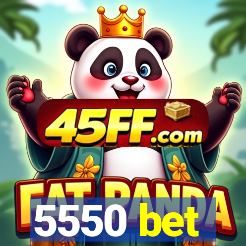 5550 bet